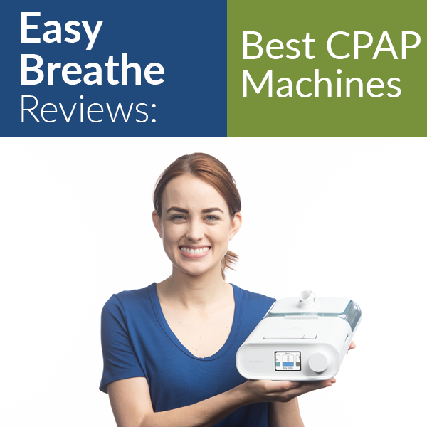 Best CPAP Machine, Easy Breathe Reviews