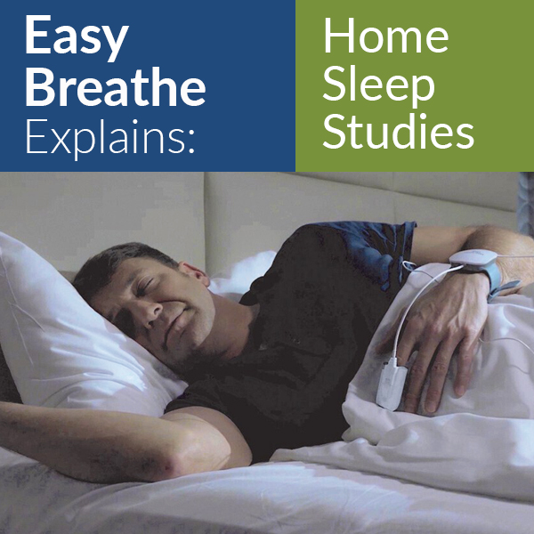 Easy Breathe Explains: Home Sleep Studies