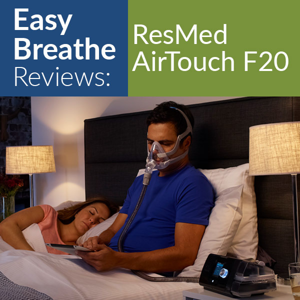 ResMed AirTouch F20 Review by Easy Breathe