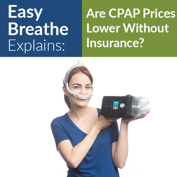 CPAP Machine Cost: Are CPAP Prices Lower Without Insurance